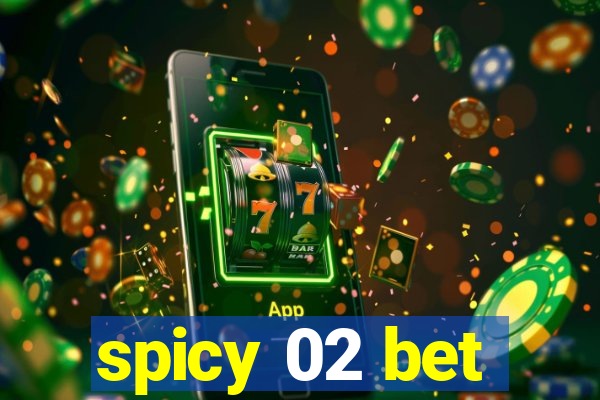 spicy 02 bet